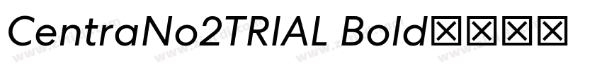 CentraNo2TRIAL Bold字体转换